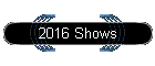 2016 Shows